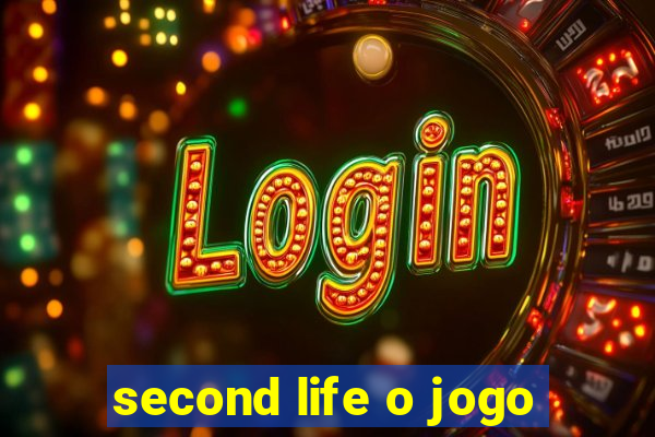 second life o jogo